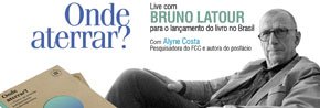 Onde aterrar? Live com Bruno Latour para o lançamento do livro no Brasil. Com Alyne Costa, pesquisadora do FCC e autora do posfácio 26 de junho/2020 – 16h00 Onde aterrar? Live com Bruno Latour para o lançamento do livro no Brasil. Com Alyne Costa, pesquisadora do FCC e autora do posfácio 26 de junho/2020 – 16h00