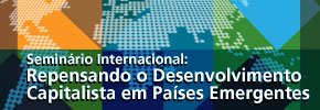 Seminário Internacional: Repensando o Desenvolvimento Capitalista em PaÃÂses Emergentes Seminário Internacional: Repensando o Desenvolvimento Capitalista em PaÃÂses Emergentes
